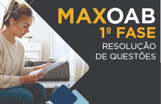 MAX OAB 1ª FASE - Resolução de Questões