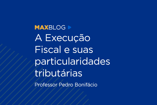 A Execução Fiscal e suas particularidades tributárias - Professor Pedro Bonifácio 